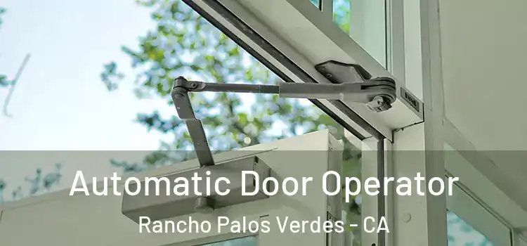 Automatic Door Operator Rancho Palos Verdes - CA