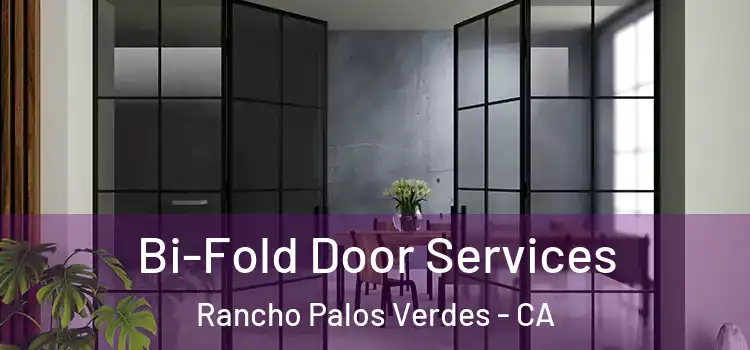Bi-Fold Door Services Rancho Palos Verdes - CA