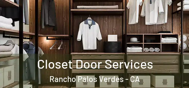 Closet Door Services Rancho Palos Verdes - CA