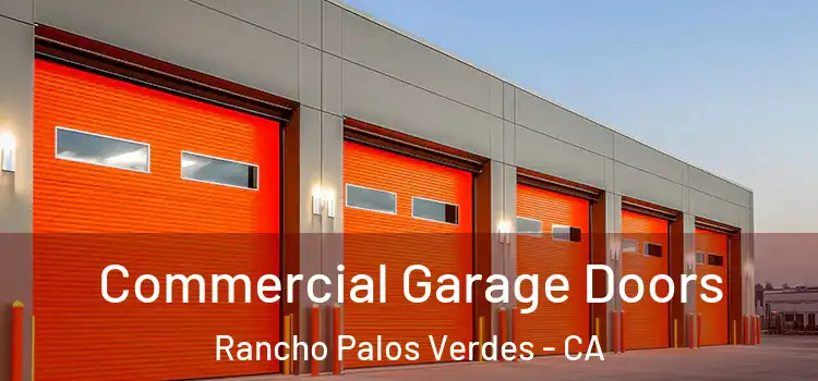  Commercial Garage Doors Rancho Palos Verdes - CA