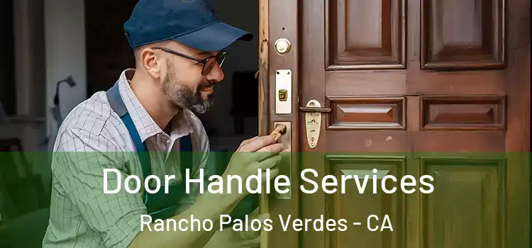 Door Handle Services Rancho Palos Verdes - CA