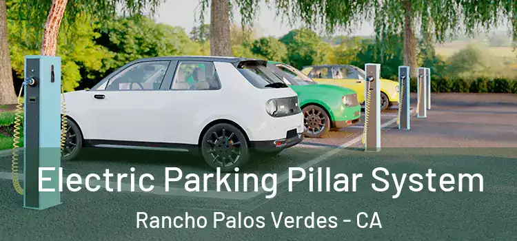 Electric Parking Pillar System Rancho Palos Verdes - CA