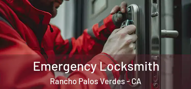 Emergency Locksmith Rancho Palos Verdes - CA