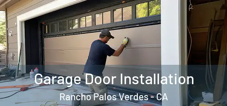  Garage Door Installation Rancho Palos Verdes - CA