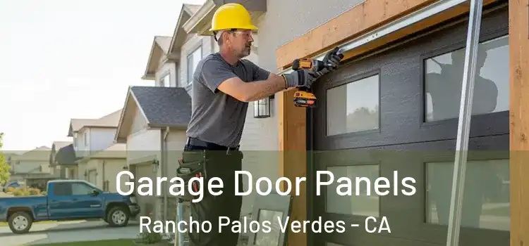  Garage Door Panels Rancho Palos Verdes - CA