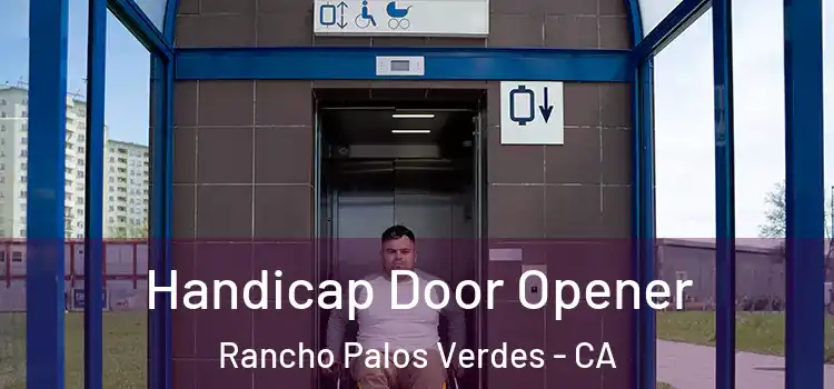 Handicap Door Opener Rancho Palos Verdes - CA