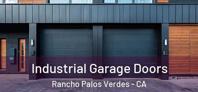  Industrial Garage Doors Rancho Palos Verdes - CA