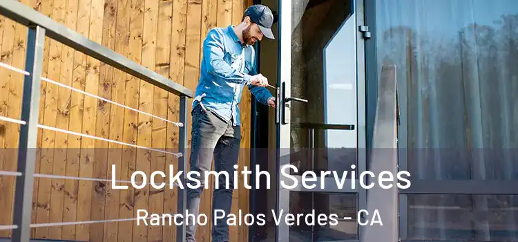 Locksmith Services Rancho Palos Verdes - CA