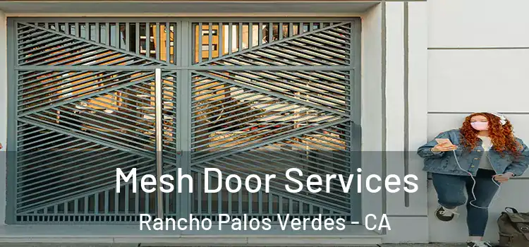 Mesh Door Services Rancho Palos Verdes - CA