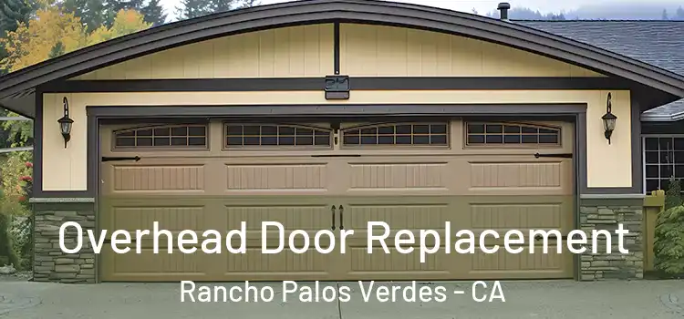  Overhead Door Replacement Rancho Palos Verdes - CA
