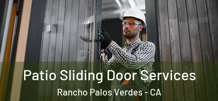 Patio Sliding Door Services Rancho Palos Verdes - CA