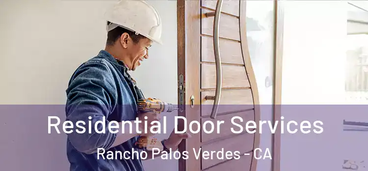 Residential Door Services Rancho Palos Verdes - CA