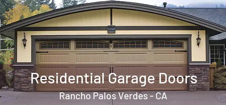  Residential Garage Doors Rancho Palos Verdes - CA
