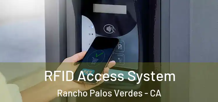 RFID Access System Rancho Palos Verdes - CA