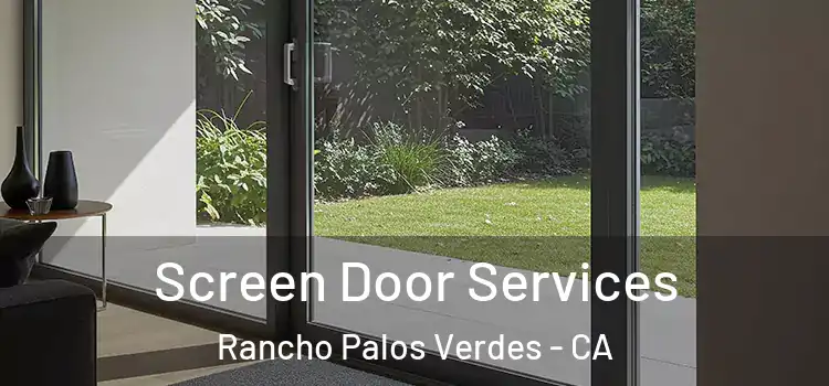 Screen Door Services Rancho Palos Verdes - CA