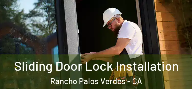 Sliding Door Lock Installation Rancho Palos Verdes - CA