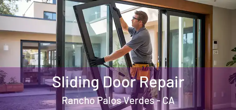 Sliding Door Repair Rancho Palos Verdes - CA