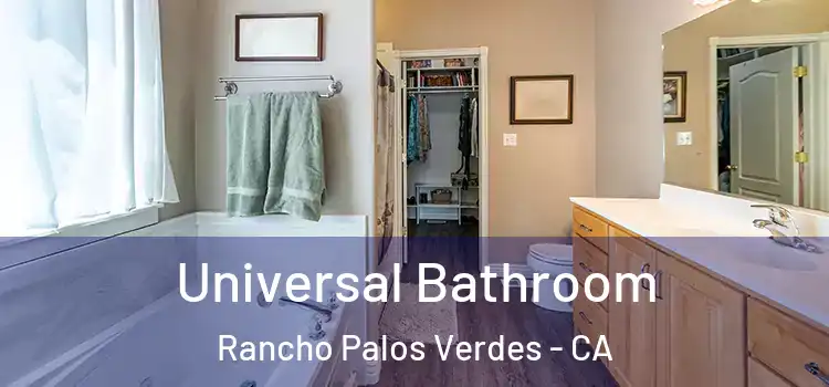 Universal Bathroom Rancho Palos Verdes - CA