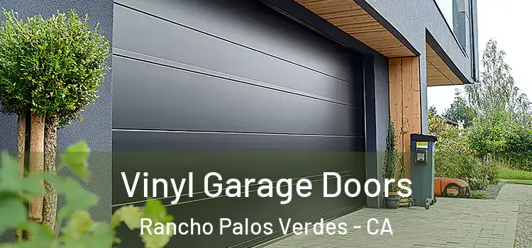  Vinyl Garage Doors Rancho Palos Verdes - CA
